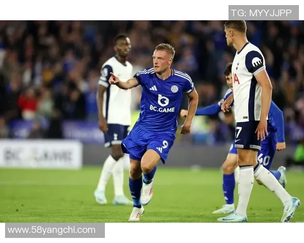 热刺与莱斯特城对决赛程安排及赛事前瞻分析